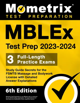Mblex Test Prep 2023-2024 - 3 Praxisprüfungen in voller Länge, Study Guide Secrets for the Fsmtb Massage and Bodywork License with Detailed Answer Explanat - Mblex Test Prep 2023-2024 - 3 Full-Length Practice Exams, Study Guide Secrets for the Fsmtb Massage and Bodywork License with Detailed Answer Explanat
