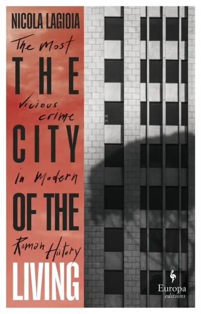 Die Stadt der Lebenden - Eine literarische Chronik, die von einem der grausamsten Verbrechen der jüngeren römischen Geschichte erzählt - City of the Living - A literary chronicle narrating one of the most vicious crimes in recent Roman history