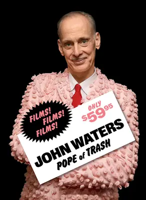 John Waters: Papst des Mülls - John Waters: Pope of Trash