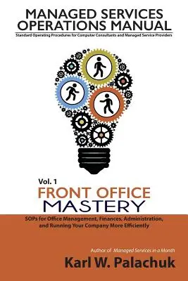 Band 1 - Front Office Mastery: Sops für Büromanagement, Finanzen, Verwaltung und die effizientere Führung Ihres Unternehmens - Vol. 1 - Front Office Mastery: Sops for Office Management, Finances, Administration, and Running Your Company More Efficiently