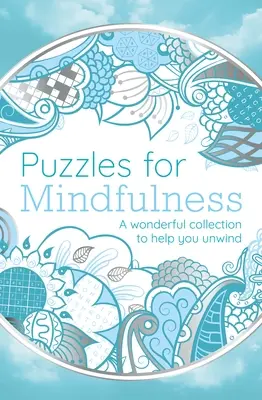 Puzzles für Achtsamkeit: Eine wunderbare Sammlung, die Ihnen hilft, sich zu entspannen - Puzzles for Mindfulness: A Wonderful Collection to Help You Unwind