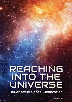 Ins Universum vordringen: Fortschritte bei der Erforschung des Weltraums - Reaching Into the Universe: Advances in Space Exploration