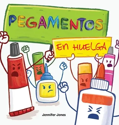 Pegamentos en Huelga: Un libro infantil divertido, con rimas, para leer en voz alta para preescolar, jardn de infantes, primer grado, segun