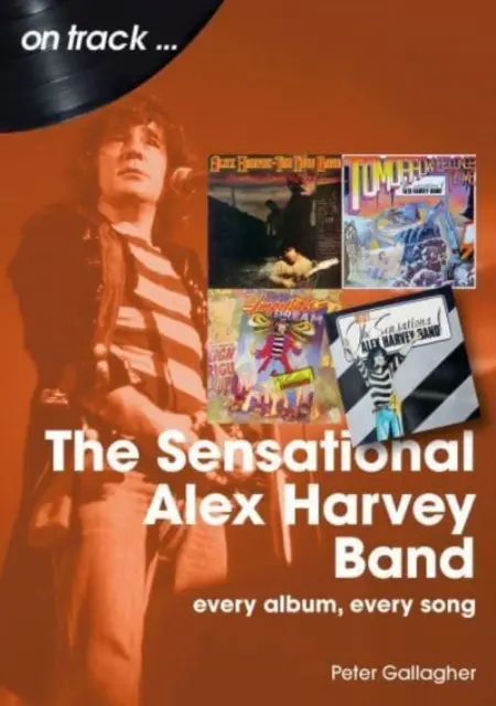 Sensationelle Alex Harvey Band: Jedes Album, jeder Song - Sensational Alex Harvey Band: Every Album, Every Song