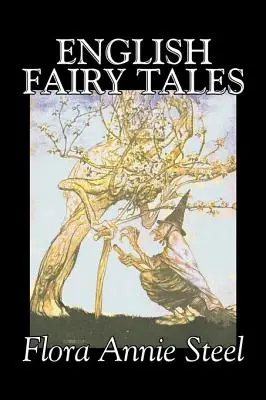 English Fairy Tales von Flora Annie Steel, Belletristik, Klassiker, Märchen & Folklore - English Fairy Tales by Flora Annie Steel, Fiction, Classics, Fairy Tales & Folklore