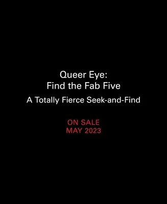 Queer Eye: Finde die Fab Five: Ein ganz schön heftiges Suchen und Finden - Queer Eye: Find the Fab Five: A Totally Fierce Seek-And-Find