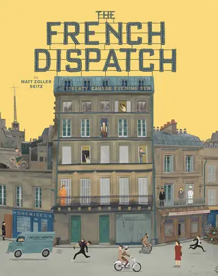 Die Wes Anderson-Sammlung: Die französische Depesche - The Wes Anderson Collection: The French Dispatch