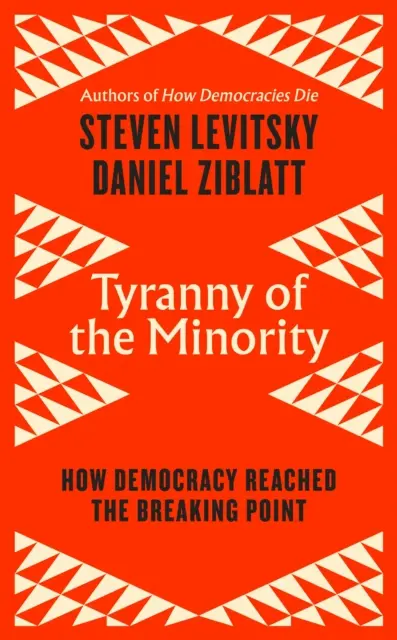 Die Tyrannei der Minderheit - Wie man eine autoritäre Wende umkehrt und eine Demokratie für alle schmiedet - Tyranny of the Minority - How to Reverse an Authoritarian Turn, and Forge a Democracy for All