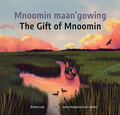 Mnoomin Maan'gowing / Das Geschenk von Mnoomin - Mnoomin Maan'gowing / The Gift of Mnoomin