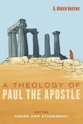 Die Theologie des Apostels Paulus, Zweiter Teil: Kreuz und Sühne - A Theology of Paul the Apostle, Part Two: Cross and Atonement