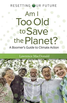 Bin ich zu alt, um den Planeten zu retten? - Am I Too Old to Save the Planet?