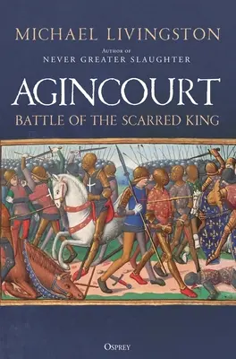 Agincourt: Die Schlacht um den vernarbten König - Agincourt: Battle of the Scarred King
