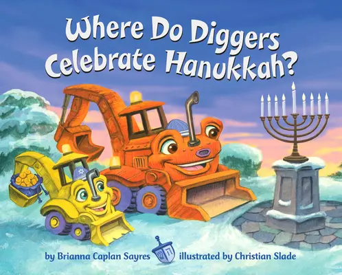 Wo feiern Bagger Chanukka? - Where Do Diggers Celebrate Hanukkah?