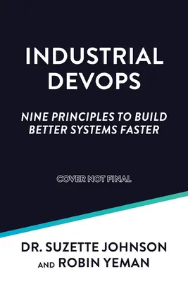 Industrielle Devops: Bessere Systeme schneller bauen - Industrial Devops: Build Better Systems Faster