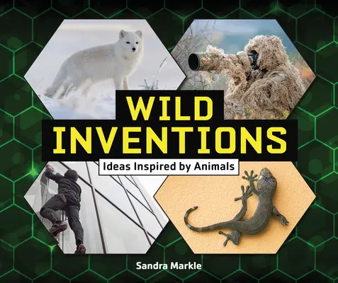 Wilde Erfindungen: Von Tieren inspirierte Ideen - Wild Inventions: Ideas Inspired by Animals