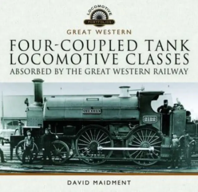 Viergekuppelte Tenderlokomotiven, die von der Great Western Railway übernommen wurden - Four-Coupled Tank Locomotive Classes Absorbed by the Great Western Railway