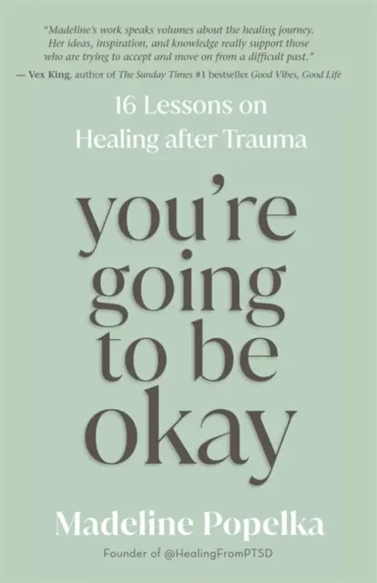 Du wirst wieder gesund - 16 Lektionen zur Heilung nach einem Trauma - You're Going to Be Okay - 16 Lessons on Healing after Trauma