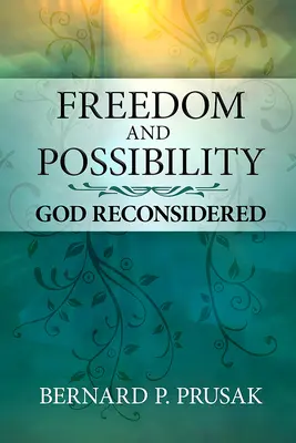 Freiheit und Möglichkeit: Gott neu überdacht - Freedom and Possibility: God Reconsidered