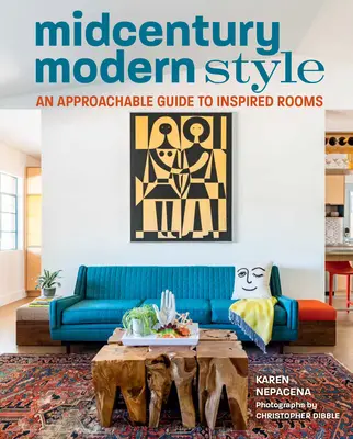 Midcentury Modern Style: Ein verständlicher Leitfaden für inspirierte Räume - Midcentury Modern Style: An Approachable Guide to Inspired Rooms