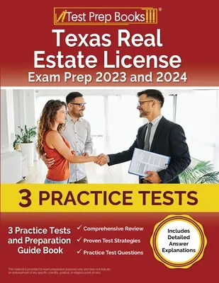 Texas Real Estate License Exam Prep 2023 und 2024: 3 Übungstests und Vorbereitungshandbuch [mit detaillierten Antworterklärungen] - Texas Real Estate License Exam Prep 2023 and 2024: 3 Practice Tests and Preparation Guide Book [Includes Detailed Answer Explanations]
