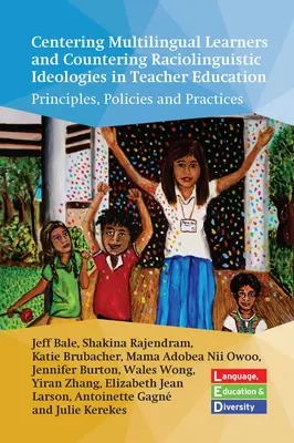 Mehrsprachige Lernende in den Mittelpunkt stellen und rassistischen Ideologien in der Lehrerausbildung entgegentreten: Grundsätze, Politiken und Praktiken - Centering Multilingual Learners and Countering Raciolinguistic Ideologies in Teacher Education: Principles, Policies and Practices