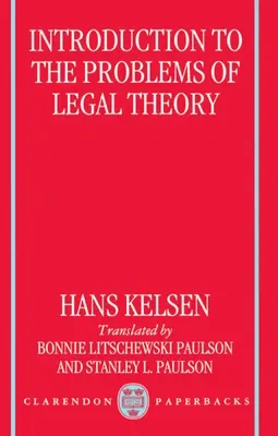 Einführung in die Probleme der Rechtstheorie: Eine Übersetzung der ersten Ausgabe der Reinen Rechtslehre oder Pure Theory of Law - Introduction to the Problems of Legal Theory: A Translation of the First Edition of the Reine Rechtslehre or Pure Theory of Law