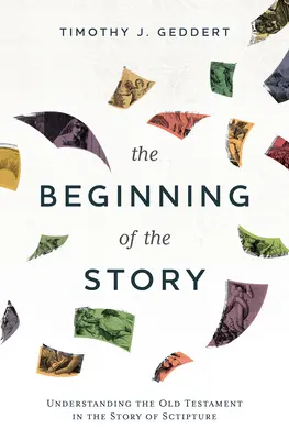 Der Anfang der Geschichte: Das Alte Testament in der Geschichte der Heiligen Schrift verstehen - The Beginning of the Story: Understanding the Old Testament in the Story of Scripture