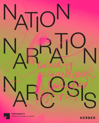 Nation, Narration, Narkose: Sammelnde Verstrickungen und verkörperte Geschichten - Nation, Narration, Narcosis: Collecting Entanglements and Embodied Histories