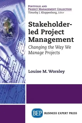 Stakeholder-geführtes Projektmanagement: Die Art und Weise, wie wir Projekte managen, verändert sich - Stakeholder-led Project Management: Changing the Way We Manage Projects