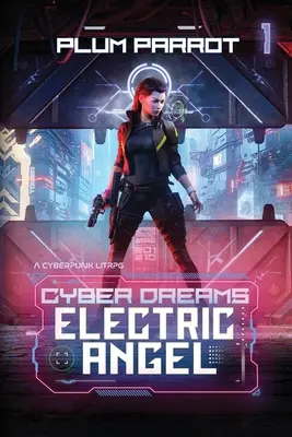 Elektrischer Engel: Ein Cyberpunk-LitRPG - Electric Angel: A Cyberpunk LitRPG