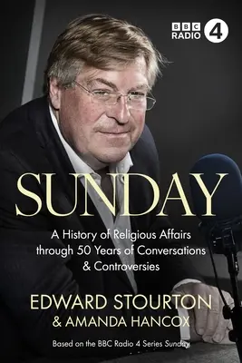 Der Sonntag: Eine Geschichte des Religiösen in 50 Jahren Gesprächen und Kontroversen - Sunday: A History of Religious Affairs Through 50 Years of Conversations and Controversies