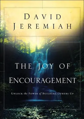 Die Freude der Ermutigung: Entdecke die Kraft, andere aufzubauen - The Joy of Encouragement: Unlock the Power of Building Others Up