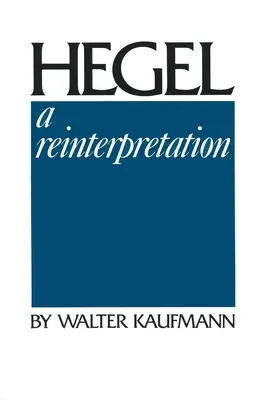 Hegel: Eine Neuinterpretation - Hegel: A Reinterpretation