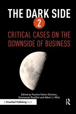 Die dunkle Seite 2: Kritische Fälle über die Schattenseiten der Wirtschaft - The Dark Side 2: Critical Cases on the Downside of Business