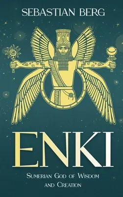 Enki: Der sumerische Gott der Weisheit und der Schöpfung - Enki: Sumerian God of Wisdom and Creation