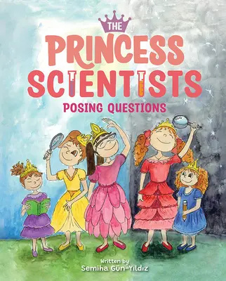 Die Prinzessin Wissenschaftler: Fragen stellen - The Princess Scientists: Posing Questions