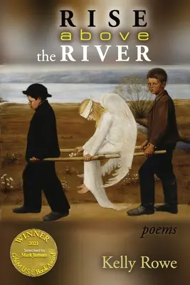 Rise above the River (Able Muse Book Award für Lyrik) - Rise above the River (Able Muse Book Award for Poetry)