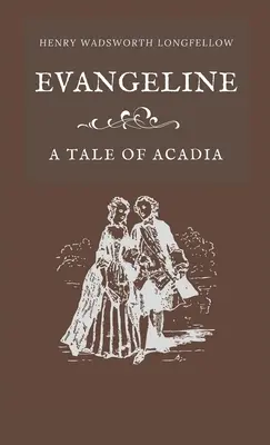 Evangeline Eine Geschichte aus Akadien - Evangeline A Tale of Acadia