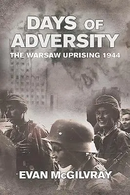 Tage des Unglücks - Der Warschauer Aufstand 1944 - Days of Adversity - The Warsaw Uprising 1944