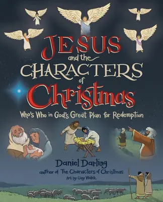 Jesus und die Figuren von Weihnachten: Das Who's Who in Gottes großem Erlösungsplan - Jesus and the Characters of Christmas: Who's Who in God's Great Plan for Redemption