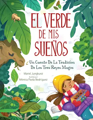 El Verde de MIS Sueos (Träume von Grün): Un Cuento de la Tradicin de Los Tres Reyes Magos - El Verde de MIS Sueos (Dreams of Green): Un Cuento de la Tradicin de Los Tres Reyes Magos