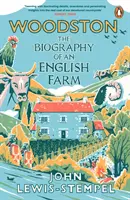 Woodston - Die Biographie eines englischen Bauernhofs - Der Sunday Times Bestseller - Woodston - The Biography of An English Farm - The Sunday Times Bestseller