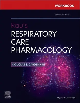 Arbeitsbuch für Rau's Respiratory Care Pharmacology - Workbook for Rau's Respiratory Care Pharmacology