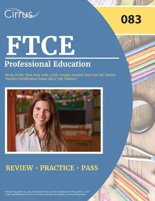 FTCE Studienführer Berufliche Bildung: Testvorbereitung mit 2 vollständigen Übungstests für das Florida Teacher Certification Exam [083] [5. Auflage] - FTCE Professional Education Study Guide: Test Prep with 2 Full-Length Practice Tests for the Florida Teacher Certification Exam [083] [5th Edition]