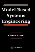 Modellbasierte Systemtechnik (Wymore A. Wayne (Professor Emeritus der Universität von Arizona Tucson Arizona U)) - Model-Based Systems Engineering (Wymore A. Wayne (Professor Emeritus University of Arizona Tucson Arizona U))