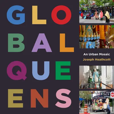 Global Queens: Ein urbanes Mosaik - Global Queens: An Urban Mosaic