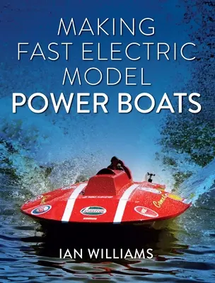 Herstellung schneller elektrischer Modellmotorboote - Making Fast Electric Model Power Boats