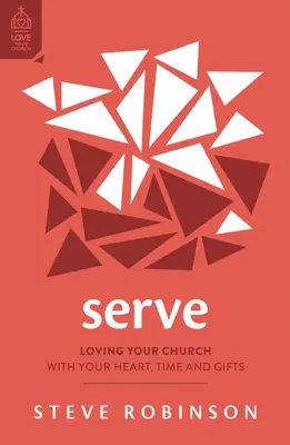 Dienen: Mit Herz, Zeit und Gaben die Kirche lieben - Serve: Loving Your Church with Your Heart, Time and Gifts