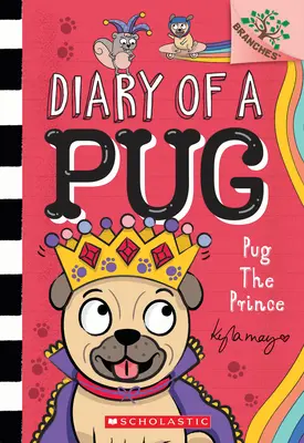 Mops der Prinz: Ein Zweigbuch (Tagebuch eines Mopses #9): Ein Zweigbuch - Pug the Prince: A Branches Book (Diary of a Pug #9): A Branches Book