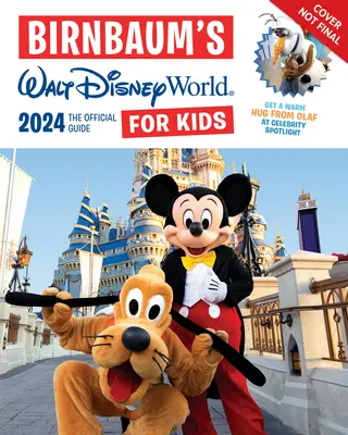 Birnbaum's 2024 Walt Disney World für Kinder: Der offizielle Reiseführer - Birnbaum's 2024 Walt Disney World for Kids: The Official Guide